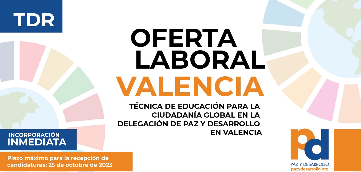 TDR Plaza Técnica de Educación para la Ciudadanía Global en la delegación de Paz y Desarrollo en Valencia